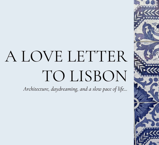 A love letter to Lisbon